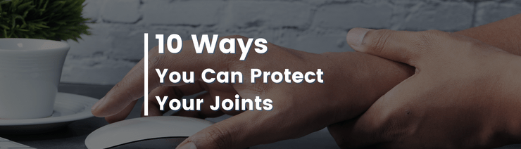 protect your joints