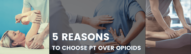 5 Reasons to Choose PT Over Opioids